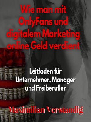 cover image of Wie man mit OnlyFans und digitalem Marketing online Geld verdient